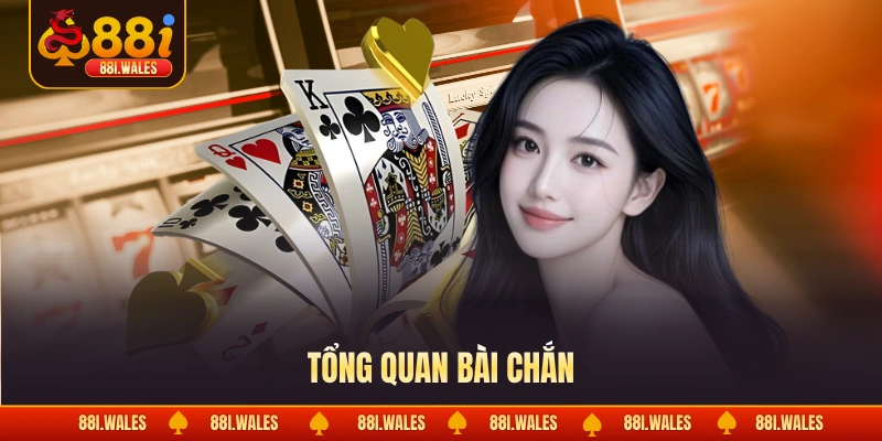 Học Cách Chơi Bài Chắn & Bí Quyết Chiến Thắng Nhanh Nhất 2 Tổng quan bài chắn