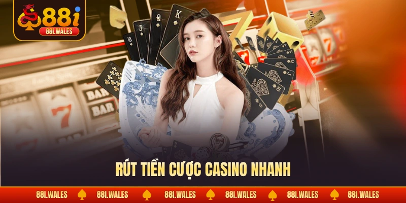 Rút tiền cược casino nhanh