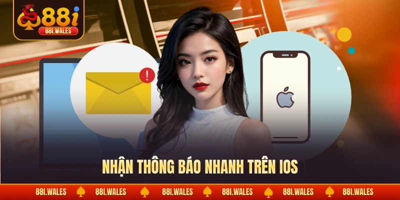 Nhận thông báo nhanh trên IOS