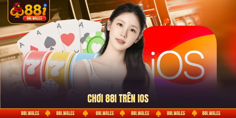 Chơi 88I trên IOS