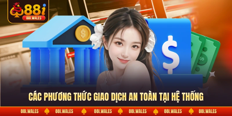 Các phương thức giao dịch an toàn tại hệ thống