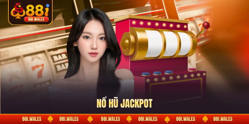 Nổ Hũ Jackpot