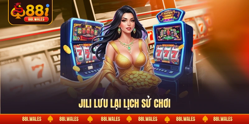 JILI lưu lại lịch sử chơi