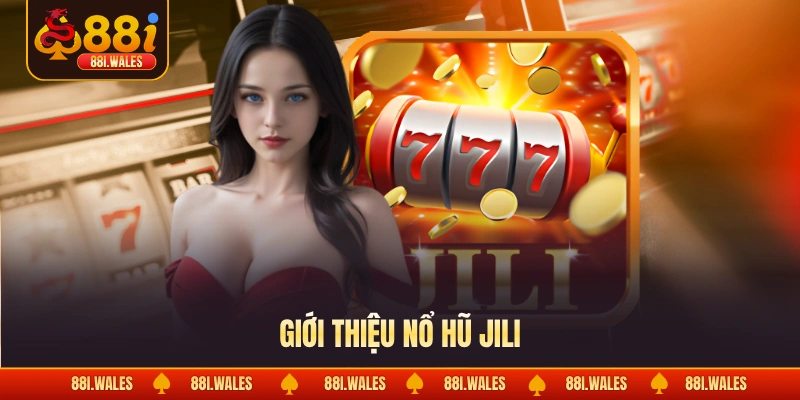 Giới thiệu nổ hũ JILI