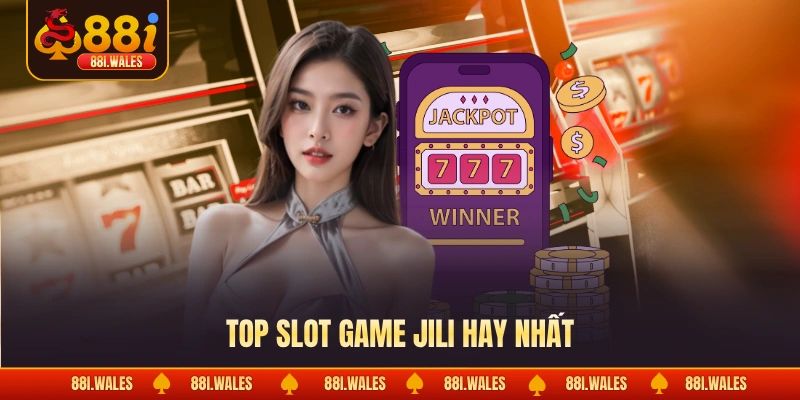 Top slot game JILI hay nhất