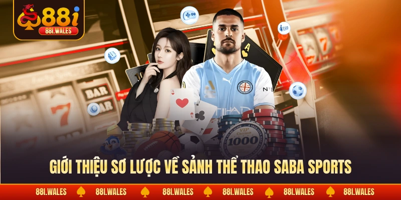 Giới thiệu sơ lược về sảnh thể thao Saba sports 